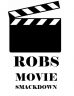 Robs Movie Smack Down Blog